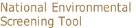 National Environmental  Screening Tool